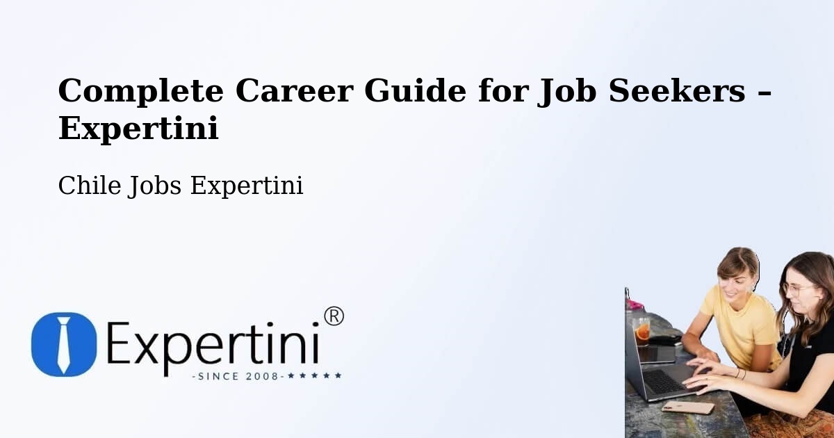 Career Guide for Job Seekers – Chépica - Chépica, Chile Jobs Expertini