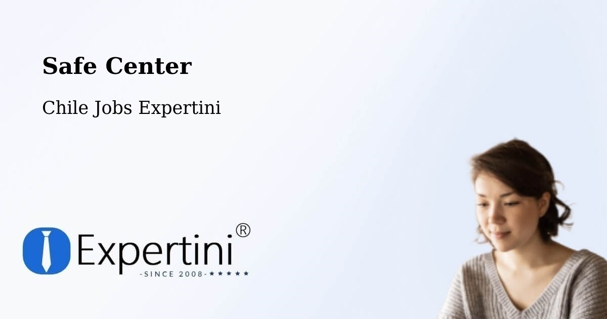 Safety Center – Chépica - Chile Jobs Expertini